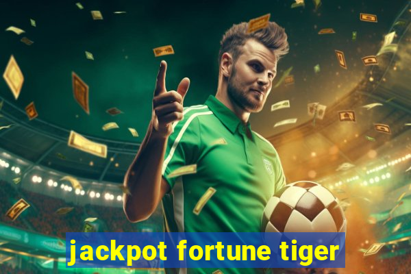 jackpot fortune tiger